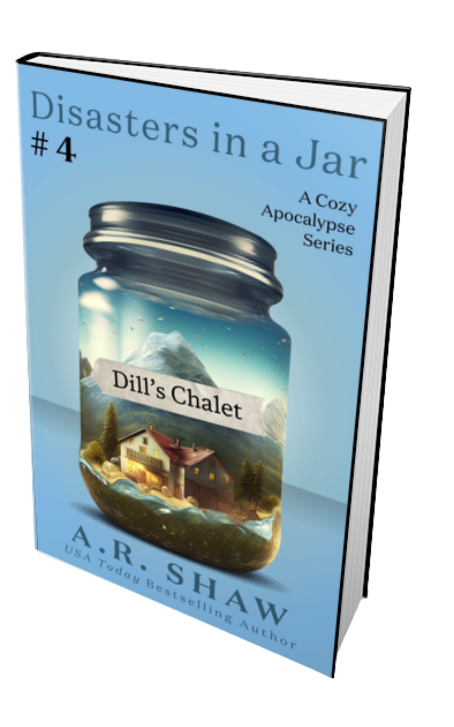 Disasters in a Jar, Book 4 - Dill's Chalet