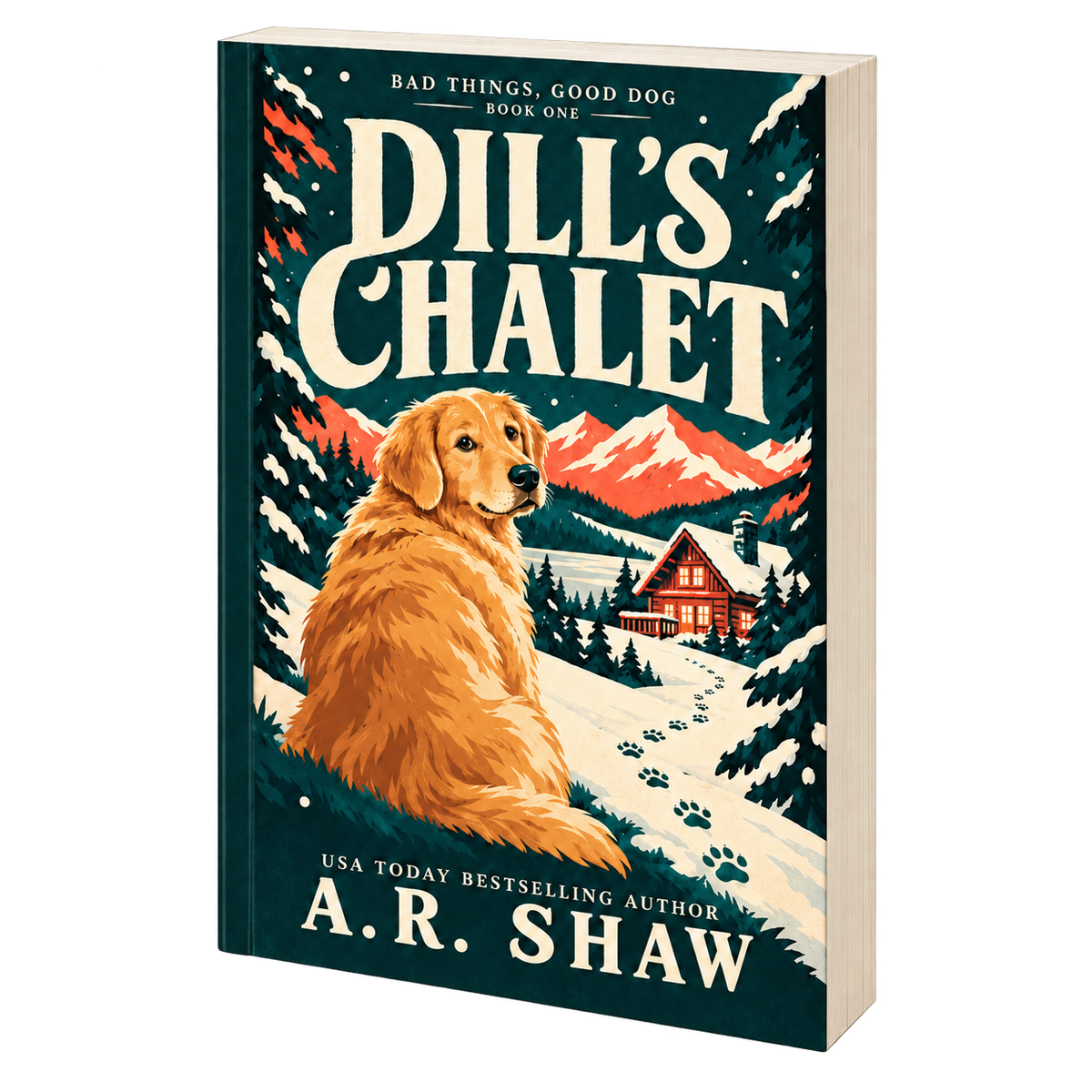Dill’s Chalet — Bad Things, Good Dog, Book One