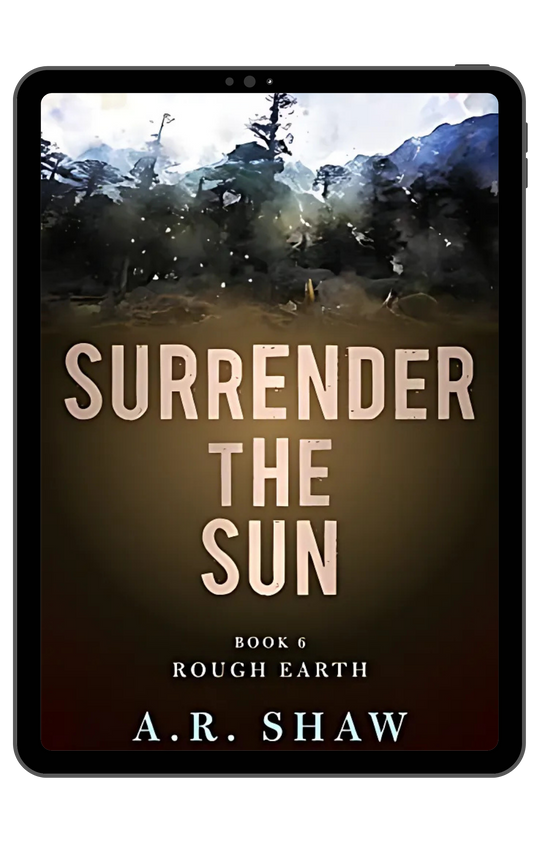Surrender the Sun, Book 6 - Rough Earth