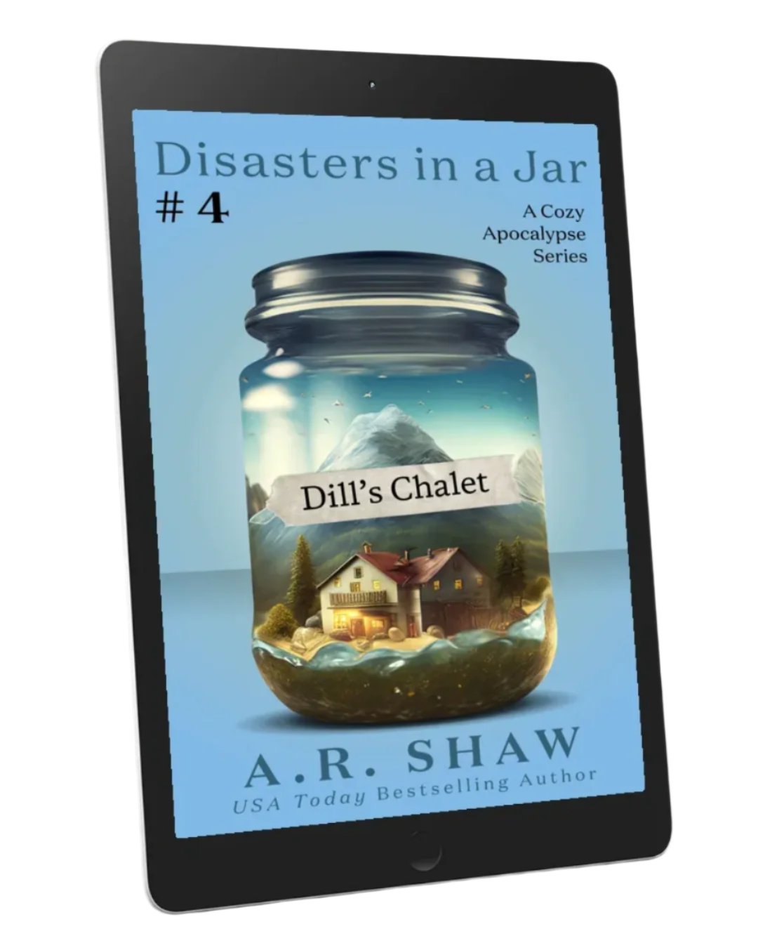 Disasters in a Jar, Book 4 - Dill's Chalet