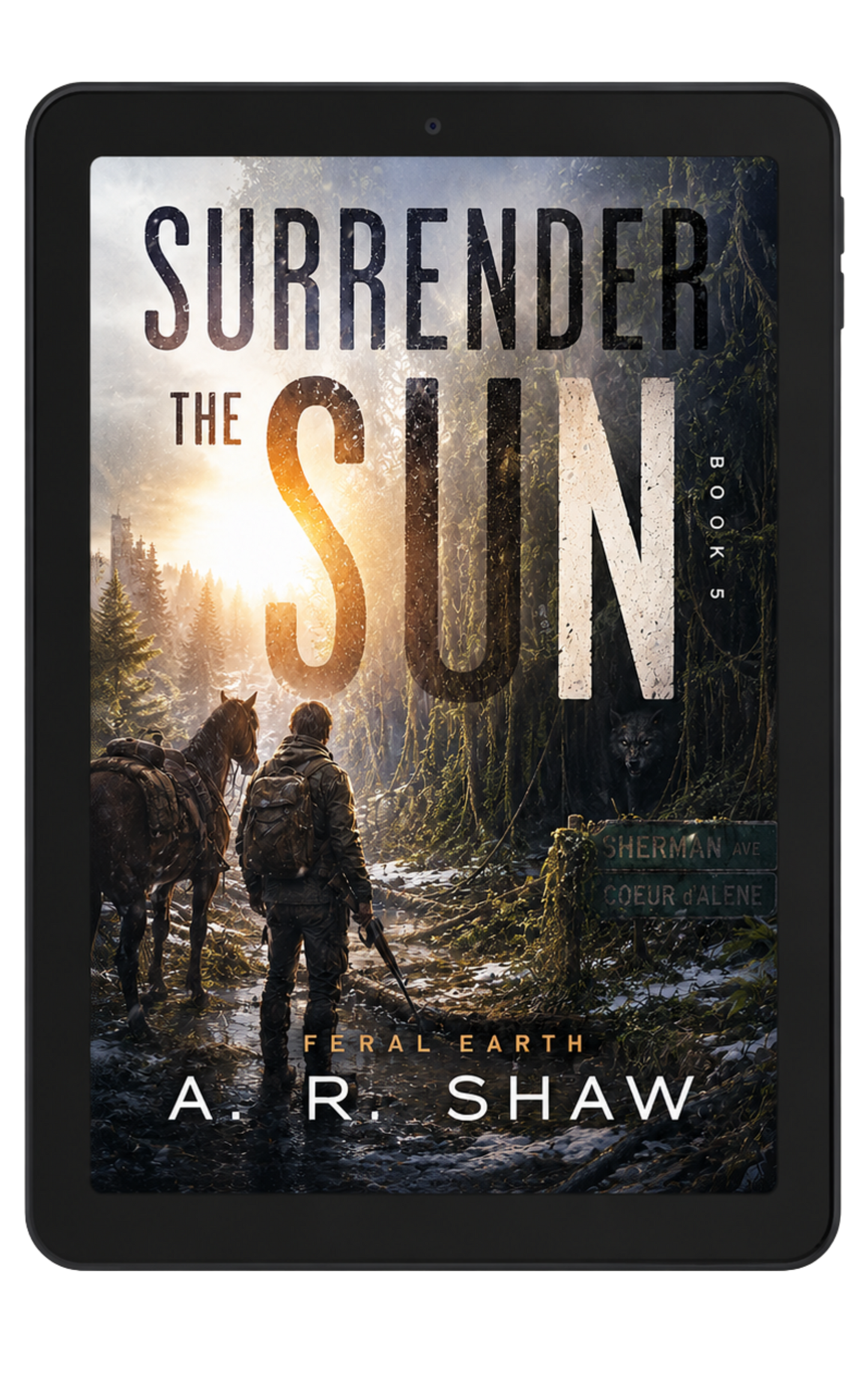 Feral Earth, Book 5 - Surrender the Sun