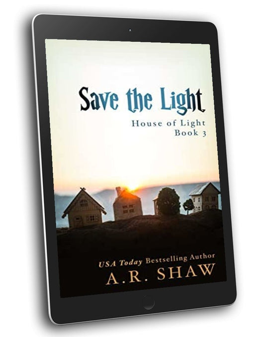 House of Light, Book 3 - Save the Light - ARShawBooks.com