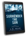 Surrender the Sun, Book 5 - Feral Earth - ARShawBooks.com