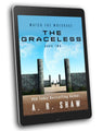 Watch the Wreckage, Book 2 - The Graceless - ARShawBooks.com