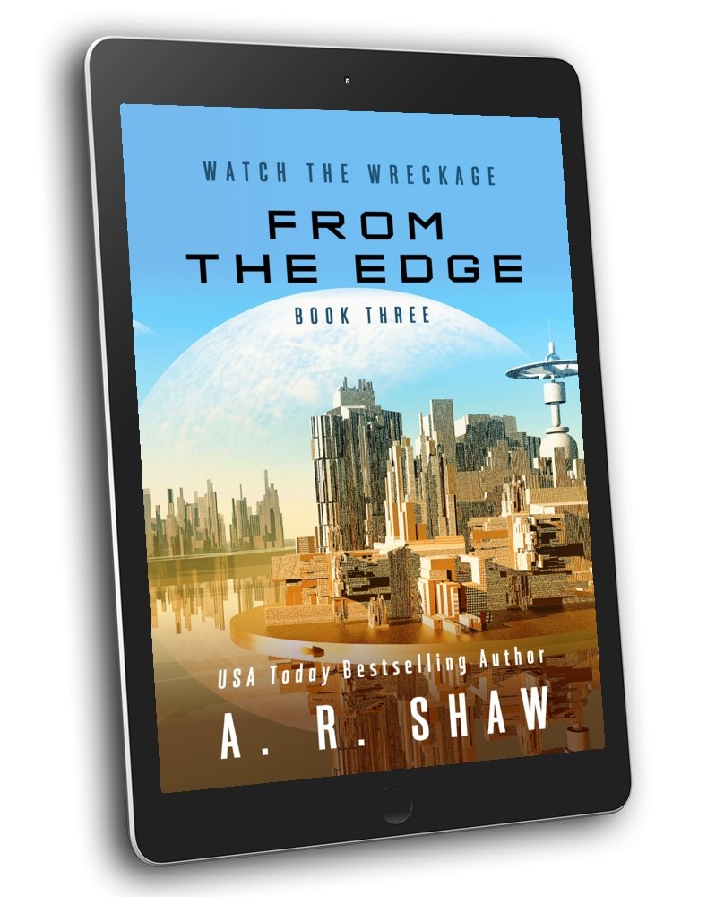 Watch the Wreckage, Book 3 - From the Edge - ARShawBooks.com